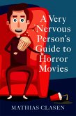 A Very Nervous Person's Guide to Horror Movies (eBook, PDF)