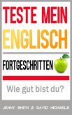 Teste mein Englisch. Fortgeschritten: Wie gut bist du? (eBook, ePUB)