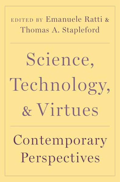 Science, Technology, and Virtues (eBook, ePUB) Science, Technology, and Virtues (eBook, ePUB)