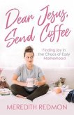 Dear Jesus, Send Coffee (eBook, ePUB)