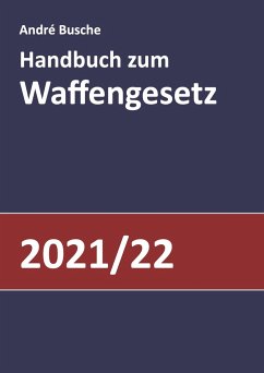 Handbuch zum Waffengesetz 2021/2022 - Busche, André