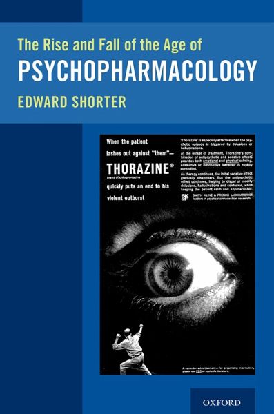 The Rise and Fall of the Age of Psychopharmacology (eBook, PDF) The Rise and Fall of the Age of Psychopharmacology (eBook, PDF)