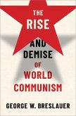 The Rise and Demise of World Communism (eBook, PDF)