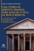 Uma Teoria de Direito Criminal: para além da Tutela de Bens Jurídicos (eBook, ePUB)