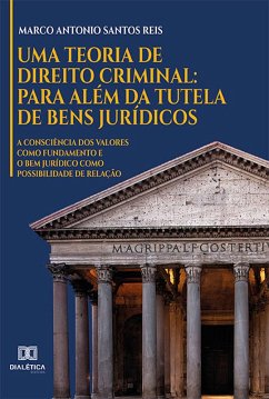 Cover Uma Teoria de Direito Criminal: para além da Tutela de Bens Jurídicos (eBook, ePUB)