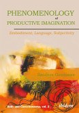 Phenomenology of Productive Imagination: Embodiment, Language, Subjectivity