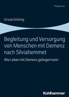 Begleitung und Versorgung von Menschen mit Demenz nach Silviahemmet - Sottong, Ursula