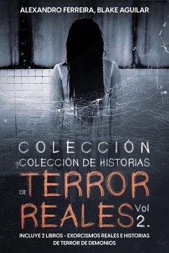 Colección de Historias de Terror Reales Vol 2. (eBook, ePUB) - Ferreira, Alexandro