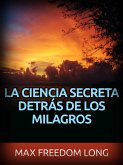 La Ciencia secreta detrás de los Milagros (Traducido) (eBook, ePUB)