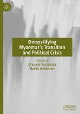 Demystifying Myanmar¿s Transition and Political Crisis