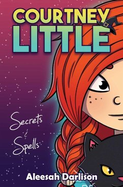 Courtney Little: Secrets and Spells (eBook, ePUB) - Darlison, Aleesah