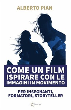 Cover Come un film Ispirare con le immagini in movimento (eBook, ePUB)