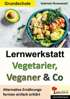 Lernwerkstatt Vegetarier, Veganer & Co - Rosenwald, Gabriela