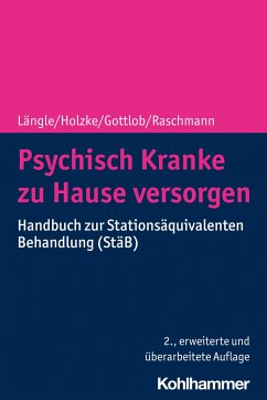 Psychisch Kranke zu Hause versorgen - Längle, Gerhard;Holzke, Martin;Gottlob, Melanie