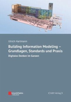 Building Information Modeling - Grundlagen, Standards, Praxis - Hartmann, Ulrich