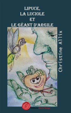 Lipuce, la luciole et le géant d'argile (eBook, ePUB) - Allix, Christine