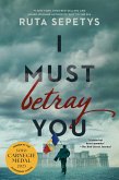 I Must Betray You (eBook, ePUB)