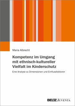 Kompetenz im Umgang mit ethnisch-kultureller Vielfalt im Kinderschutz (eBook, PDF) - Albrecht, Maria