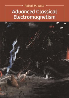 Advanced Classical Electromagnetism (eBook, PDF) - Wald, Robert
