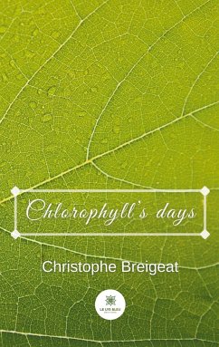 Chlorophyll's days - Breigeat, Christophe