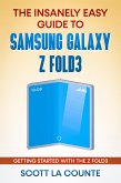 The Insanely Easy Guide to the Samsung Galaxy Z Fold3: Getting Started With the Z Fold3 (eBook, ePUB)