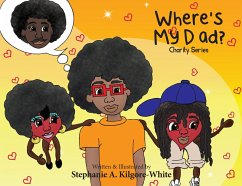 Where's My Dad? (Charity, #11) (eBook, ePUB) - Kilgore-White, Stephanie A.