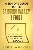 A Senior's Guide to the Samsung Galaxy Z Fold3: An Insanely Easy Guide to the Z Fold3 (eBook, ePUB)