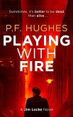 Playing With Fire (The Jim Locke Series, #2) (eBook, ePUB) Playing With Fire (The Jim Locke Series, #2) (eBook, ePUB)