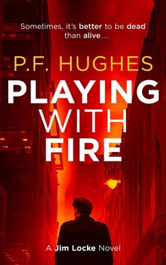 Playing With Fire (The Jim Locke Series, #2) (eBook, ePUB) - Hughes, P. F.