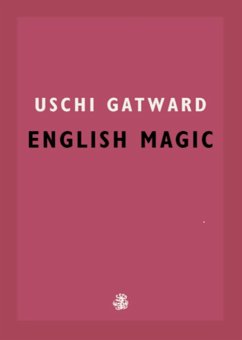 English Magic (eBook, ePUB) - Gatward, Uschi