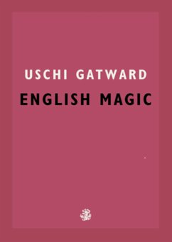 English Magic (eBook, ePUB) - Gatward, Uschi