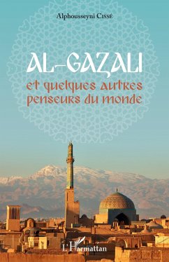 Al-Gazali et quelques autres penseurs du monde - Cissé, Alphousseyni