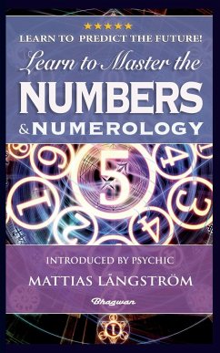 LEARN TO MASTER THE NUMBERS AND NUMEROLOGY! - Westcott, William Wynn