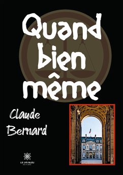 Quand bien même - Bernard, Claude