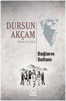 Daglarin Sultani - Akcam, Dursun