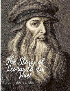 The Story of Leonardo da Vinci - Witend, Clifford S.