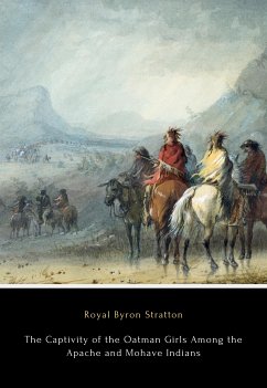 The Captivity of the Oatman Girls Among the Apache and Mohave Indians (eBook, ePUB) - Byron Stratton, Royal