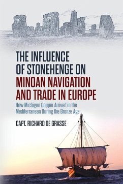 The Influence of Stonehenge on Minoan Navigation and Trade in Europe - de Grasse, Richard