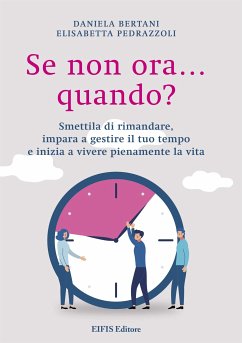 Se non ora... quando? (fixed-layout eBook, ePUB) - Bertani, Daniela; Pedrazzoli, Elisabetta