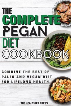 The Complete Pegan Diet Cookbook - Press, The Healthier