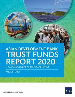 Asian Development Bank Trust Funds Report 2020 Includes Global and Special Funds - Asian Development Bank