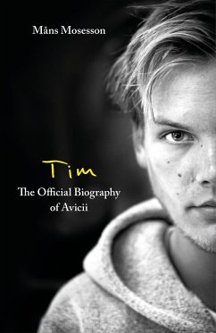 Tim - The Official Biography of Avicii - Mosesson, Måns