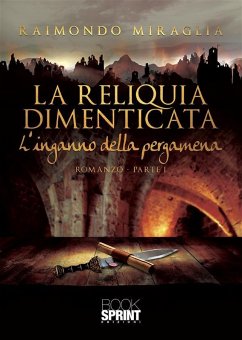 La Reliquia Dimenticata (eBook, ePUB) - Miraglia, Raimondo