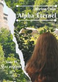 Alpha Éternel: Tome II - Les origines