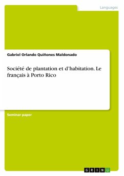Société de plantation et d¿habitation. Le français à Porto Rico - Quiñones Maldonado, Gabriel Orlando