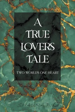 A True Lovers Tale - B., Shauna