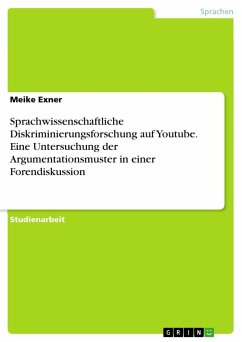 Sprachwissenschaftliche Diskriminierungsforschung auf Youtube. Eine Untersuchung der Argumentationsmuster in einer Forendiskussion - Exner, Meike