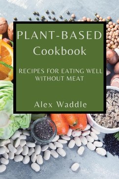 PLANT-BASED COOKBOOK - Waddle, Alex