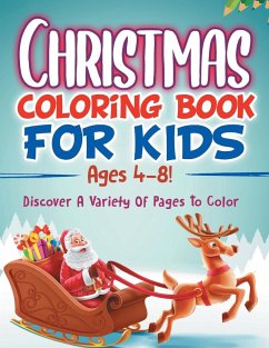 Christmas Coloring Book For Kids Ages 4-8! Discover A Variety Of Pages To Color - Illustrations, Bold