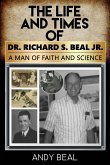 The Life and Times of Dr. Richard S. Beal Jr.